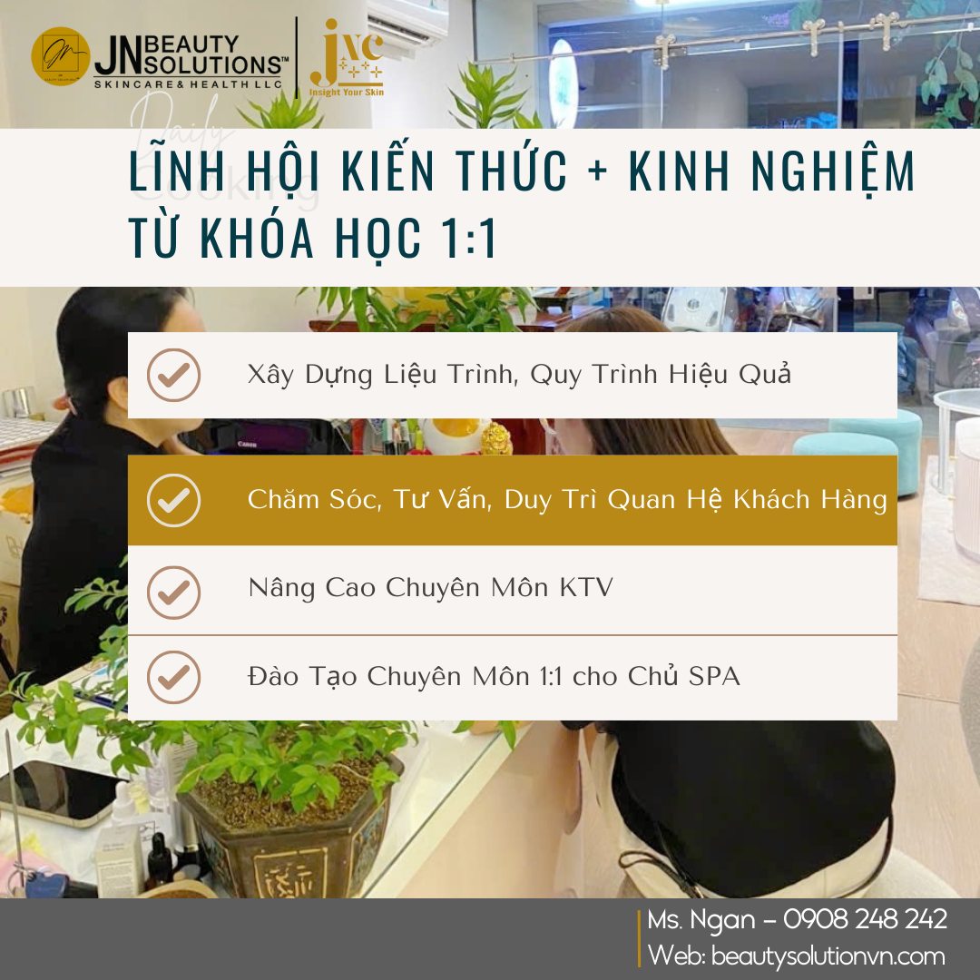 LĨNH HỘI KIẾN THỨC + KINH NGHIỆM TỪ KHÓA HỌC 1:1 CỦA JNC – KINH DOANH SPA THÀNH CÔNG
